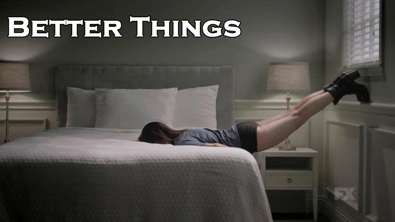 Better Things - أشياء أفضل